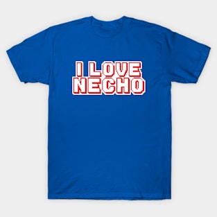 I LOVE NECHO T-Shirt